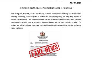 Port of Spain, May 11, 2026: The Ministry of Health wishes to advise the public that a memo currently circulating, which purports to be from the Ministry regarding the temporary closure of schools, is fake news. 